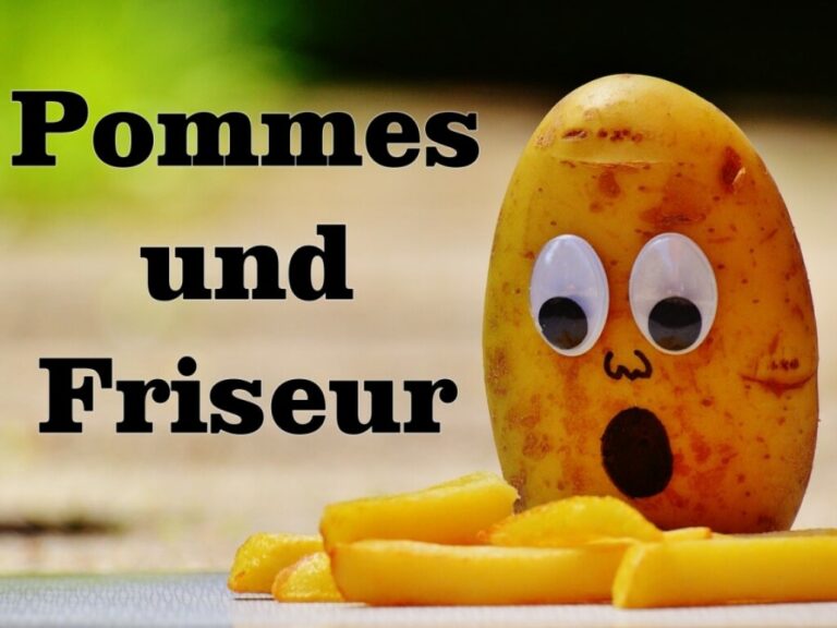 Pommes und Friseur …